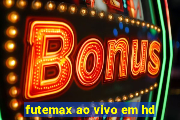 futemax ao vivo em hd